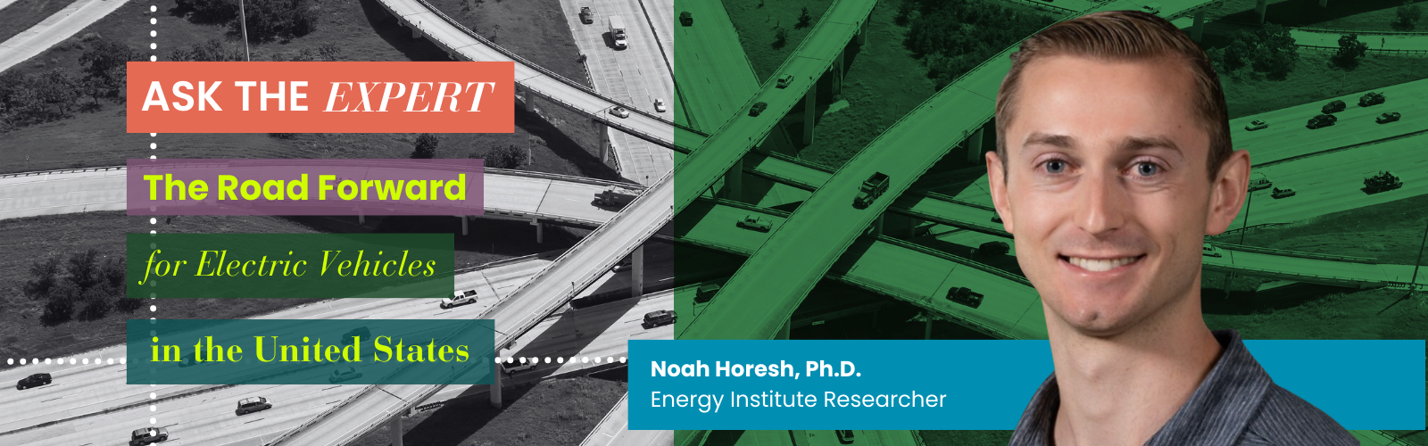 Graphic depicts a spiral highway, half black and white, half green. Noah Horesh’s headshot is featured on the right-hand side. The graphic reads, “Ask the expert: The road forward for electric vehicles in the United States.”